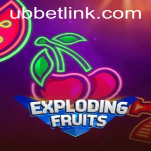 ExplodingFruits: A Comprehensive Guide to the Thrilling World of UBBet Gaming