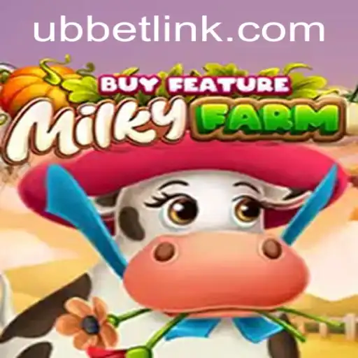 Exploring MilkyFarmBuyFeature: A New Dimension in Online Gaming with UBBet