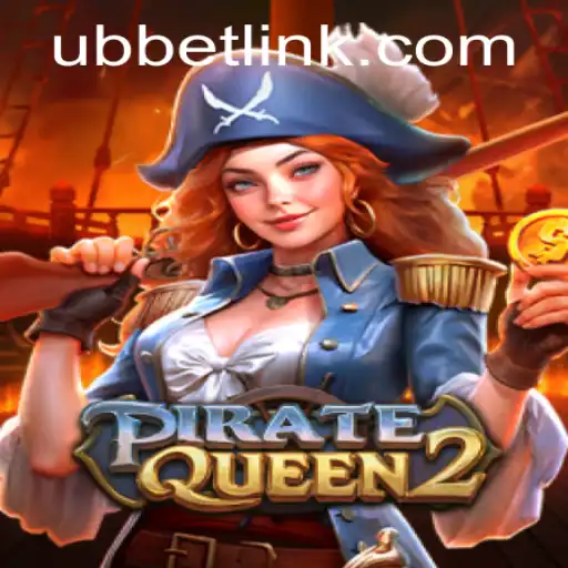 Embark on a High Seas Adventure with PirateQueen2 and UBBet